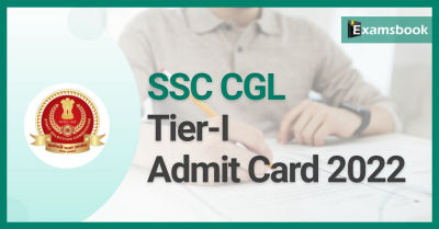 SSC CGL Tier I Admit Card 2022 – Exam Call Letter Download Here