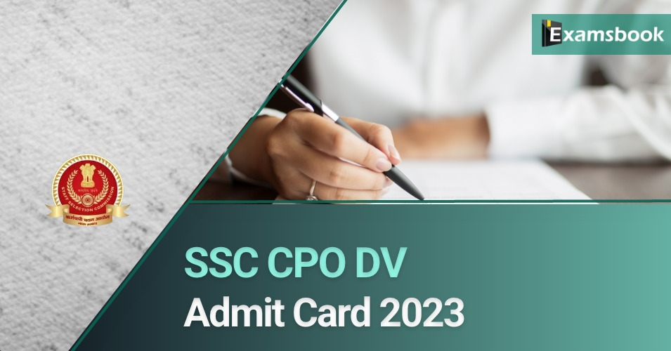 SSC CPO DV Admit Card 2023