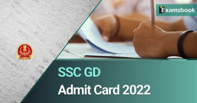 SSC GD Admit Card 2022 