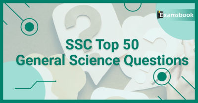 Top 50 General Science Questions and Answers for SSC Exam